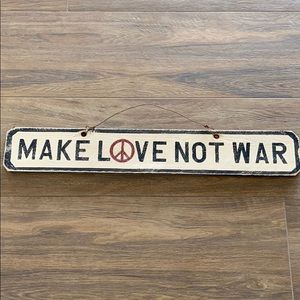 MAKE LOVE NOT WAR brand new wood sign!